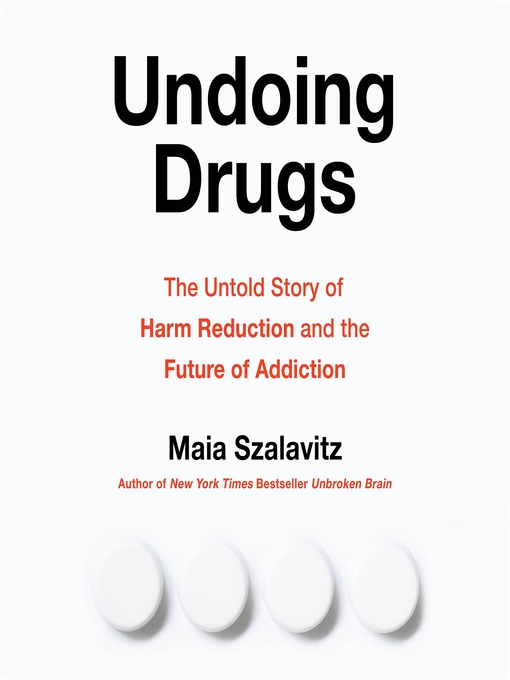 Title details for Undoing Drugs by Maia Szalavitz - Available